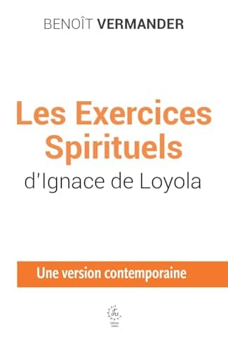 Les exercices spirituels d'Ignace de Loyola: Une version contemporaine (2025) Vermander, Benoît
